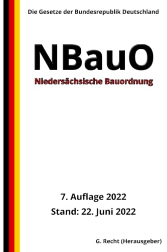Niedersächsische Bauordnung - NBauO, 7. Auflage 2022: Die Gesetze der Bundesrepublik Deutschland