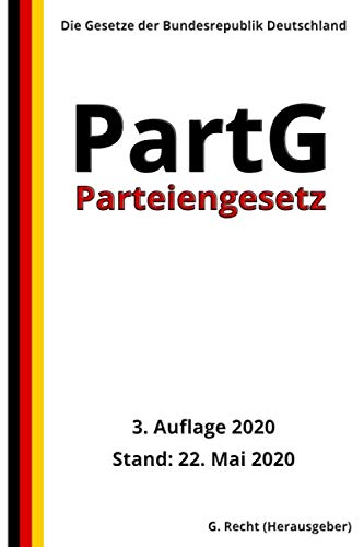 Parteiengesetz - PartG, 3. Auflage 2020 von Independently published