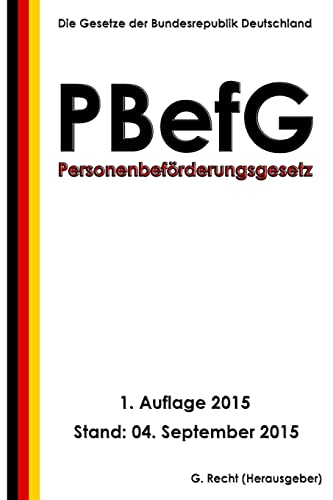 Personenbeförderungsgesetz (PBefG), 1. Auflage 2015 von Createspace Independent Publishing Platform