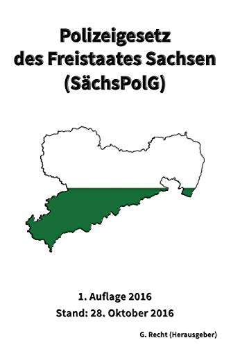 Polizeigesetz des Freistaates Sachsen (SächsPolG), 1. Auflage 2016 von CREATESPACE