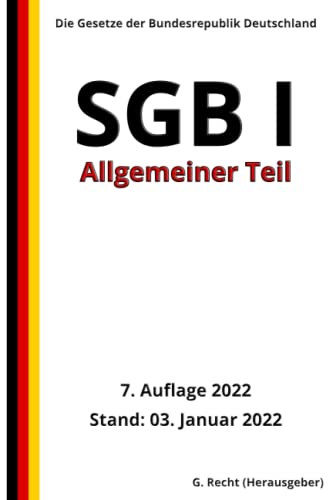 SGB I - Allgemeiner Teil, 7. Auflage 2022: Die Gesetze der Bundesrepublik Deutschland SGB I - Allgemeiner Teil, 7. Auflage 2022: Die Gesetze der Bundesrepublik Deutschland von Independently published