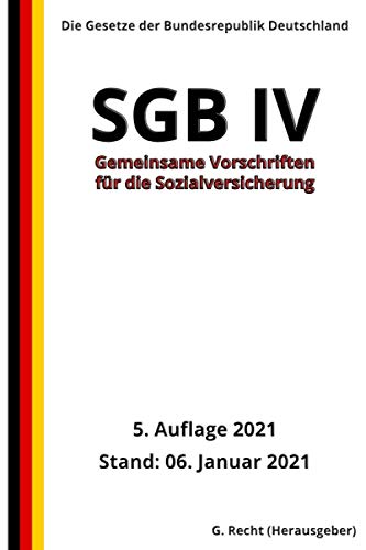 SGB IV - Gemeinsame Vorschriften für die Sozialversicherung, 5. Auflage 2021