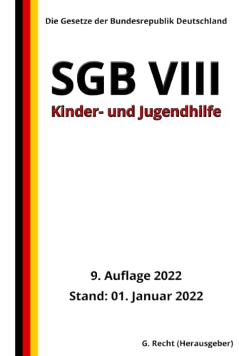 SGB VIII - Kinder- und Jugendhilfe, 9. Auflage 2022: Die Gesetze der Bundesrepublik Deutschland