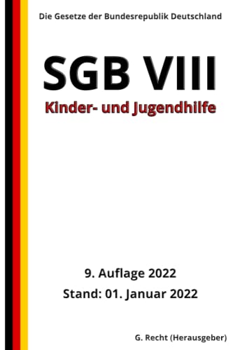 SGB VIII - Kinder- und Jugendhilfe, 9. Auflage 2022: Die Gesetze der Bundesrepublik Deutschland