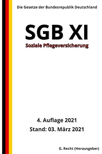 SGB XI - Soziale Pflegeversicherung, 4. Auflage 2021 SGB XI - Soziale Pflegeversicherung, 4. Auflage 2021
