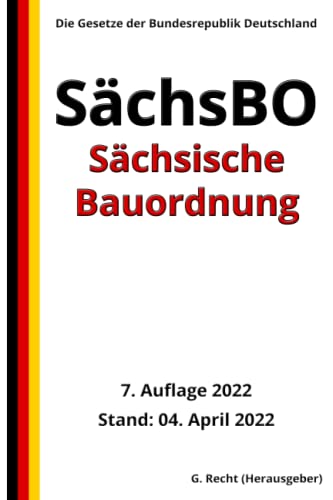 Sächsische Bauordnung – SächsBO, 7. Auflage 2022: Die Gesetze der Bundesrepublik Deutschland