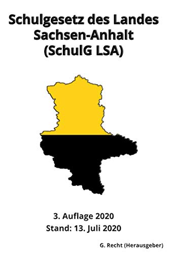 Schulgesetz des Landes Sachsen-Anhalt (SchulG LSA), 3. Auflage 2020 von Independently published