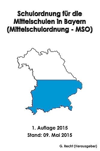 Schulordnung für die Mittelschulen in Bayern (Mittelschulordnung - MSO) von CREATESPACE