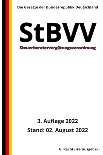 Steuerberatervergütungsverordnung - StBVV, 3. Auflage 2022: Die Gesetze der Bundesrepublik Deutschland Steuerberatervergütungsverordnung - StBVV, 3. Auflage 2022: Die Gesetze der Bundesrepublik Deutschland