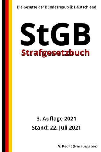 Strafgesetzbuch - StGB, 3. Auflage 2021 von Independently published