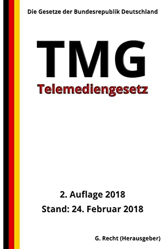 Telemediengesetz - TMG, 2. Auflage 2018 von Createspace Independent Publishing Platform