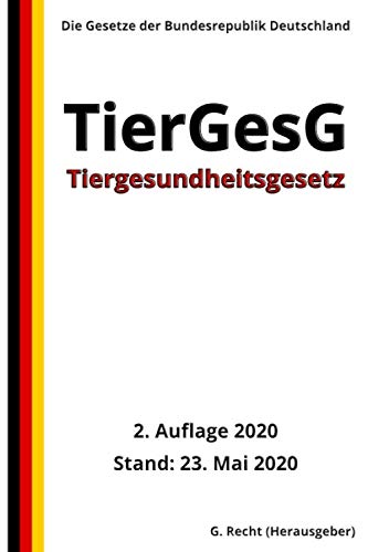 Tiergesundheitsgesetz - TierGesG, 2. Auflage 2020 von Independently published