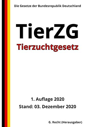 Tierzuchtgesetz – TierZG, 1. Auflage 2020 von Independently published