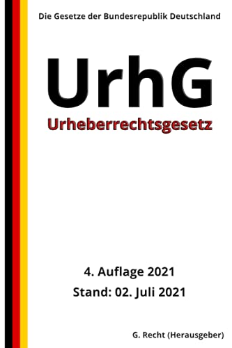 Urheberrechtsgesetz - UrhG, 4. Auflage 2021