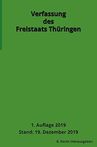 Verfassung des Freistaats Thüringen, 1. Auflage 2019 Verfassung des Freistaats Thüringen, 1. Auflage 2019