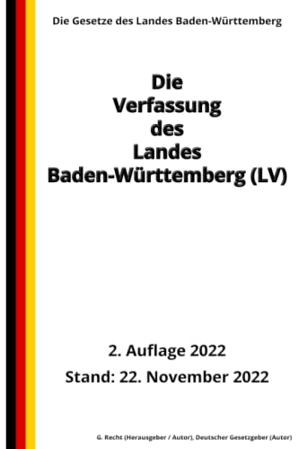 Verfassung des Landes Baden-Württemberg (LV), 2. Auflage 2022: Die Gesetze des Landes Baden-Württemberg von Independently published