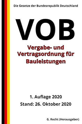 Vergabe- und Vertragsordnung für Bauleistungen (VOB), 1. Auflage 2020 von Independently published