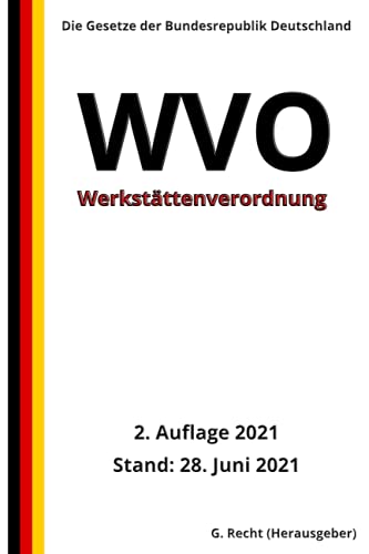 Werkstättenverordnung - WVO, 2. Auflage 2021 von Independently published