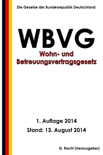Wohn- und Betreuungsvertragsgesetz - WBVG von Createspace Independent Publishing Platform