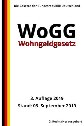 Wohngeldgesetz - WoGG, 3. Auflage 2019 Wohngeldgesetz - WoGG, 3. Auflage 2019 von Independently published