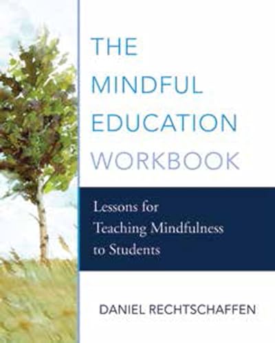 The Mindful Education: Lessons for Teaching Mindfulness to Students