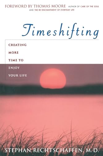 Time Shifting: Creating More Time to Enjoy Your Life