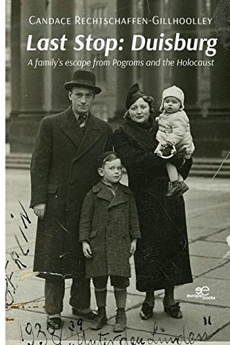 Last Stop: Duisburg A family's escape from Pogroms and the Holocaust (Build Universes) von Europe Books