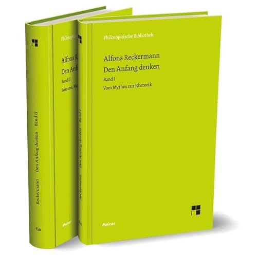 Den Anfang denken Bände I-II (Set): Bd. 1: Vom Mythos zur Rhetorik. Bd. II: Sokrates, Platon und Aristoteles. (Philosophische Bibliothek) von Meiner, F