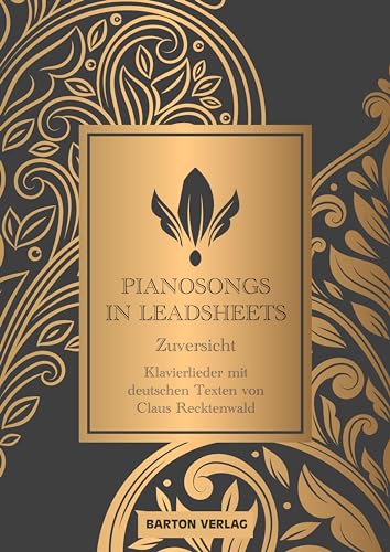 PIANOSONGS IN LEADSHEETS: Zuversicht Klavierlieder mit deutschen Texten