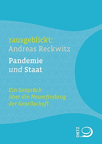 Pandemie und Staat: Ein Gespräch über die Neuerfindung der Gesellschaft von Dietz, J.H.W., Nachf.