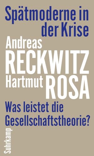 Spätmoderne in der Krise: Was leistet die Gesellschaftstheorie?