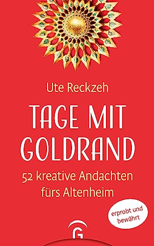 Tage mit Goldrand: 52 kreative Andachten fürs Altenheim von Gütersloher Verlagshaus