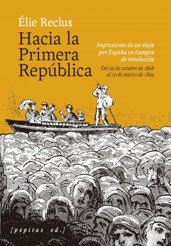 Hacia la Primera República: Impresiones de un viaje por España en tiempos de revolución. Del 26 de octubre de 1868 al 10 de marzo de 1869 (NoFicción, Band 82) von Pepitas de calabaza