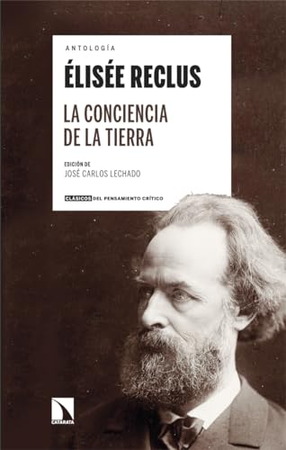 Antología Élisée Reclus: La conciencia de la Tierra (Clásicos del Pensamiento Crítico, Band 30) von Los Libros de la Catarata
