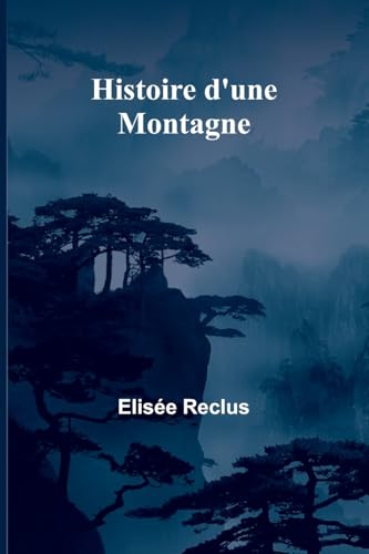 Histoire d'une Montagne Histoire d'une Montagne von Alpha Edition