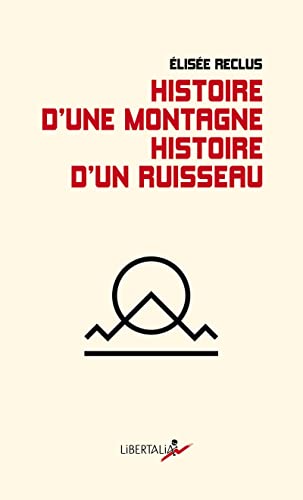 Histoire d’une montagne. Histoire d’un ruisseau Histoire d’une montagne. Histoire d’un ruisseau von LIBERTALIA