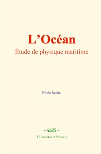 L’Océan : Étude de physique maritime L’Océan : Étude de physique maritime von Humanités et Sciences - Editions le Mono