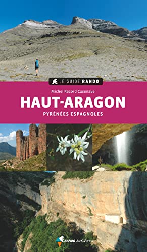 Haut Aragon - Pyrénées Espagnoles (Le guide rando) von RANDO