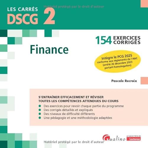 DSCG 2 - Exercices corrigés - Finance: 154 exercices corrigés - Intègre le PCG 2025 conforme aux règlements de l'ANC (arrêté 26 décembre 2023 portant homologation) von GUALINO