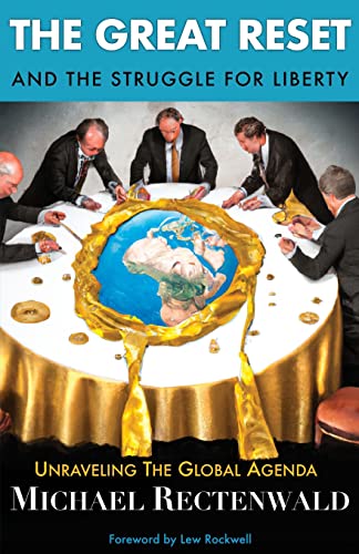 The Great Reset and the Struggle for Liberty: Unraveling the Global Agenda von World Encounter Institute/New English Review Press