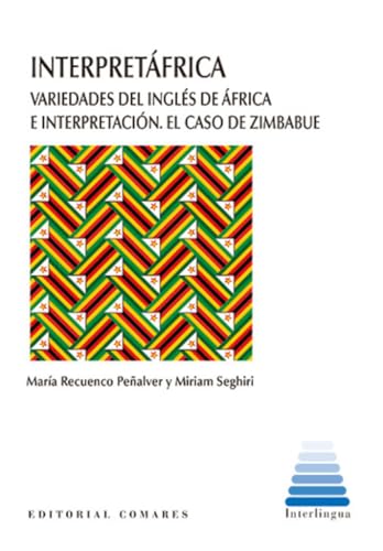 Interpretáfrica: Variedades del inglés de África e interpretación. El caso de Zimbabue Interpretáfrica: Variedades del inglés de África e interpretación. El caso de Zimbabue von Editorial Comares