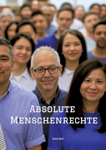 Absolute Menschenrechte: DE Absolute Menschenrechte: DE von tredition