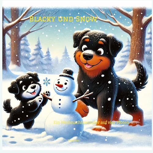 Blacky und Snow: Ein Weihnachtswunder auf vier Pfoten Blacky und Snow: Ein Weihnachtswunder auf vier Pfoten von tredition