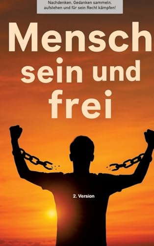 Buchprojekt „Mensch sein und frei„: 2.Version Buchprojekt „Mensch sein und frei„: 2.Version von tredition