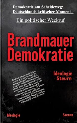Demokratie am Scheideweg: Deutschlands kritischer Moment -: Ein politischer Weckruf Demokratie am Scheideweg: Deutschlands kritischer Moment -: Ein politischer Weckruf von tredition