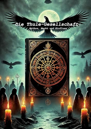 Die Thule - Gesellschaft:: - Mythos, Macht und Einfluss - Die Thule - Gesellschaft:: - Mythos, Macht und Einfluss - von tredition