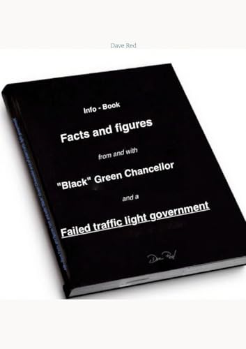Facts and figures from and with "Black" Green Chancellor and a Failed traffic light government: Info - Book Facts and figures from and with "Black" Green Chancellor and a Failed traffic light government: Info - Book von tredition