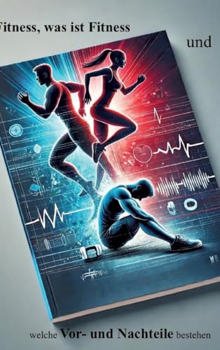 „Fitness – Was ist Fitness und welche Vor- und Nachteile bestehen?“: DE „Fitness – Was ist Fitness und welche Vor- und Nachteile bestehen?“: DE von tredition