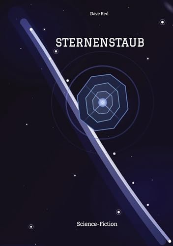 STERNENSTAUB: Science-Fiction STERNENSTAUB: Science-Fiction von tredition