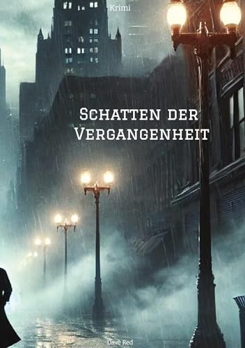 Schatten der Vergangenheit: Krimi Schatten der Vergangenheit: Krimi von tredition